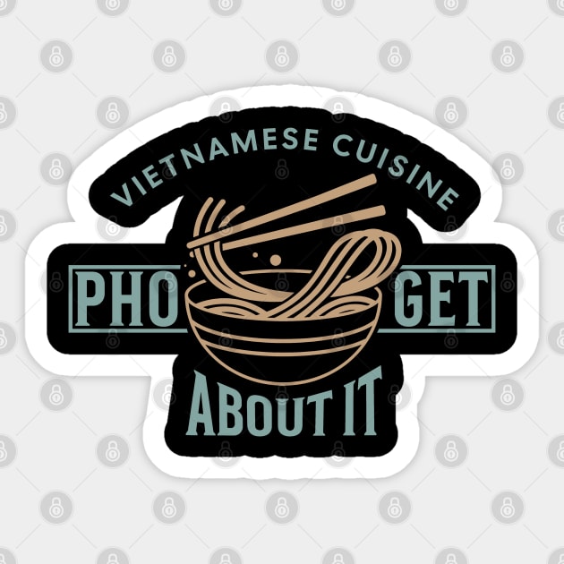 Pho-Get About - Funny Vietnamese cuisine Sticker by Issho Ni